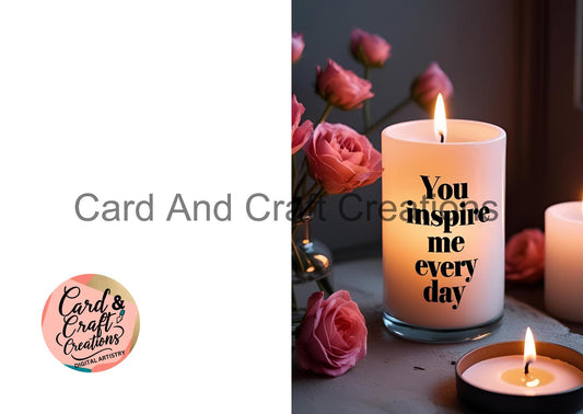 You Inspire Me Every Day - Roses